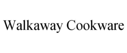 WALKAWAY COOKWARE trademark