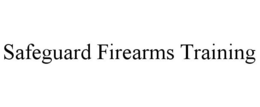 SAFEGUARD FIREARMS TRAINING trademark