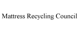 MATTRESS RECYCLING COUNCIL trademark