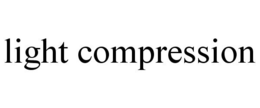 LIGHT COMPRESSION trademark