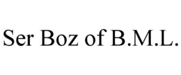SER BOZ OF B.M.L. trademark