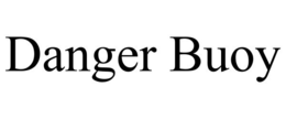 DANGER BUOY trademark