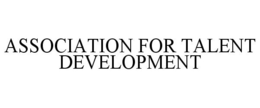 ASSOCIATION FOR TALENT DEVELOPMENT trademark