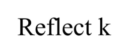 REFLECT K trademark