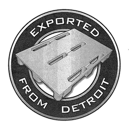 EXPORTED FROM DETROIT trademark