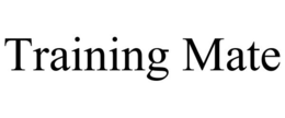 TRAINING MATE trademark