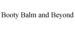 BOOTY BALM AND BEYOND trademark