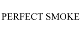 PERFECT SMOKE trademark