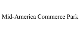 MID-AMERICA COMMERCE PARK trademark