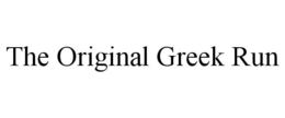 THE ORIGINAL GREEK RUN trademark