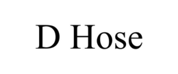 D HOSE trademark