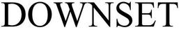 DOWNSET trademark