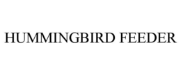 HUMMINGBIRD FEEDER trademark