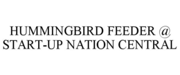 HUMMINGBIRD FEEDER @ START-UP NATION CENTRAL trademark