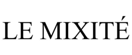LE MIXITÉ trademark
