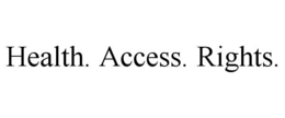 HEALTH. ACCESS. RIGHTS. trademark