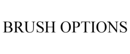 BRUSH OPTIONS trademark