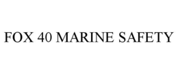 FOX 40 MARINE SAFETY trademark