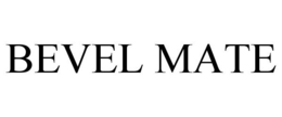 BEVEL MATE trademark