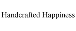 HANDCRAFTED HAPPINESS trademark