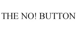 THE NO! BUTTON trademark
