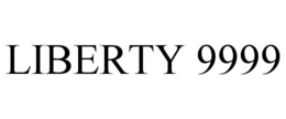 LIBERTY 9999 trademark