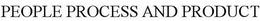 PEOPLE PROCESS AND PRODUCT trademark
