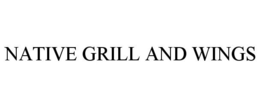 NATIVE GRILL AND WINGS trademark