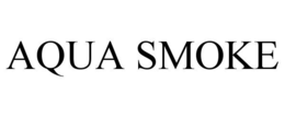 AQUA SMOKE trademark