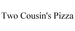 TWO COUSIN'S PIZZA trademark