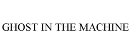 GHOST IN THE MACHINE trademark