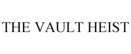 THE VAULT HEIST trademark