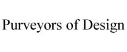 PURVEYORS OF DESIGN trademark