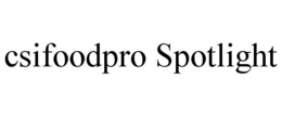 CSIFOODPRO SPOTLIGHT trademark