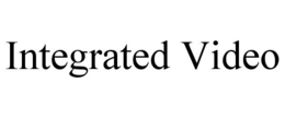 INTEGRATED VIDEO trademark