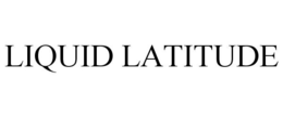 LIQUID LATITUDE trademark