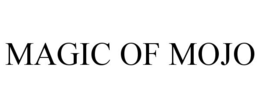 MAGIC OF MOJO trademark