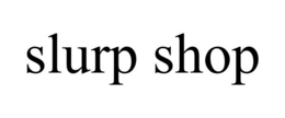 SLURP SHOP trademark