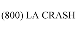 (800) LA CRASH trademark