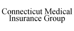 CONNECTICUT MEDICAL INSURANCE GROUP trademark