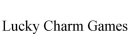 LUCKY CHARM GAMES trademark