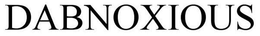 DABNOXIOUS trademark