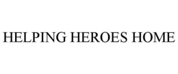 HELPING HEROES HOME trademark