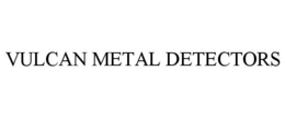 VULCAN METAL DETECTORS trademark