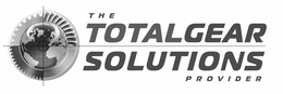 THE TOTAL GEAR SOLUTIONS PROVIDER trademark