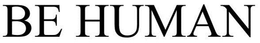 BE HUMAN trademark