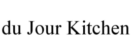 DU JOUR KITCHEN trademark