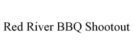 RED RIVER BBQ SHOOTOUT trademark