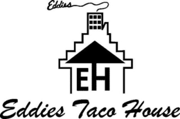 EDDIES EH EDDIES TACO HOUSE trademark