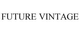 FUTURE VINTAGE trademark